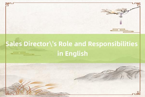 Sales Director's Role and Responsibilities in English